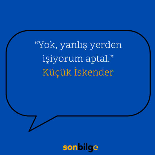 Küçük İskender Sözleri