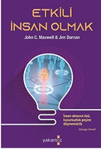 Etkili İnsan Olmak - John C. Maxwell