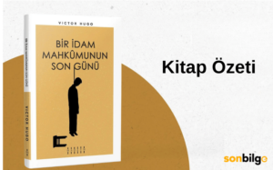 Bir İdam Mahkumunun Son Günü Özeti: Victor Hugo’nun Efsanevi Eseri